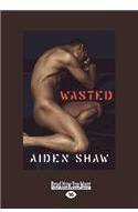 Wasted By: Aiden Shaw