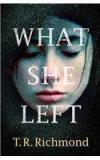 What She Left By: T. R. Richmond