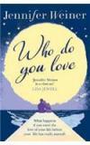 Who Do You Love By: Jennifer Weiner