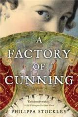 A Factory of Cunning By: Philippa Stockley