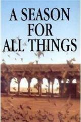 A Season for All Things By: Ann Bhalla