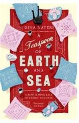 A Teaspoon Of Earth And Sea By: Dina Nayeri