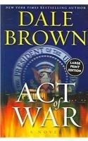 Act of War By: Dale Brown