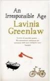 An Irresponsible Age: By: Lavinia Greenlaw