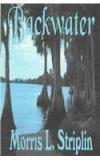 Backwater By: Morris L. Striplin