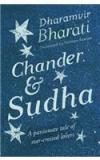 Chander & Sudha : A Passionate Tale Of Star Crossed Lovers By: Dharamvir Bharati, Poonam Saxena Tr.