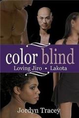 Color Blind: Loving Jiro and Lakota Anthology By: Jordyn Tracey