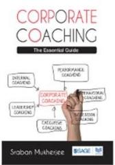 Corporate Coaching: The Essential Guide By: Sraban Mukherjee, Libby Robinson