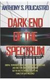 Dark End of the Spectrum By: Anthony S. Policastro