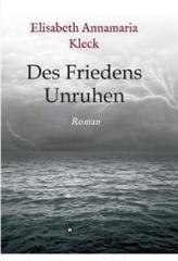 Des Friedens Unruhen By: Elisabeth Annamaria Kleck