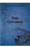 Don Giovanni By: Wolfgang Amadeus Mozart