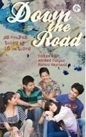 Down the Road By: Ahmed Faiyaz, Rohini Kejriwal