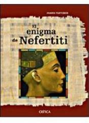 El Enigma de Nefertiti / The Search for Nefertiti By: Joann Fletcher