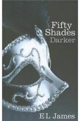 Fifty Shades Darker By: E. L. James