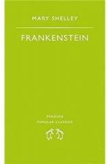 Frankenstein: or, the Modern Prometheus By: Mary Wollstonecraft Shelley