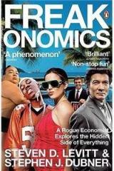 Freakonomics By: Steven D. Levitt, Stephen J. Dubner, Steven Levitt & Stephen J Dubner