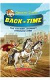 Geronimo Stilton : The Journey Through Time 2: Back In Time By: Geronimo Stilton