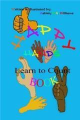 Happy Hands Learn to Count Book By: Ashley H. a. Williams