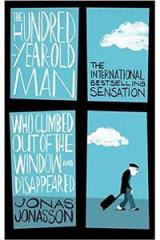 Hundred Year Old Man Who Climbed Out of the Window and Disappeared By: Roy Bradbury, Jonas Jonasson