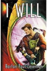 I Will By: Barton Paul Levenson