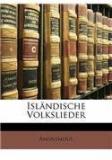 Islandische Volkslieder By: Anonymous