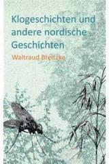 Klogeschichten Und Andere Nordische Geschichten By: Waltraud Breitzke