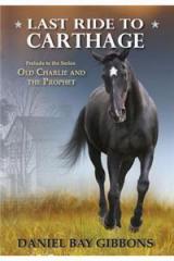 Last Ride to Carthage By: Daniel Gibbons, Daniel Bay Gibbons