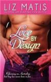 Love by Design By: Liz Matis