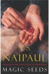 Magic Seeds By: V. S. Naipaul