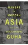 Makers Of Modern Asia By: Ramachandra Guha, Rana Mitter, Jay Taylor, Ramachandra Guha, Ramachandra Guha