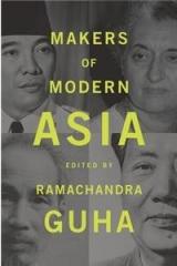 Makers Of Modern Asia By: Ramachandra Guha, Rana Mitter, Jay Taylor, Ramachandra Guha, Ramachandra Guha