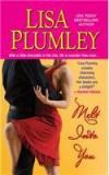 Melt into You By: Lisa Plumley