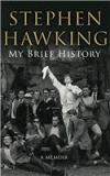 My Brief History By: Stephen Hawking