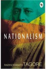 Nationalism By: Rabindranath Tagore