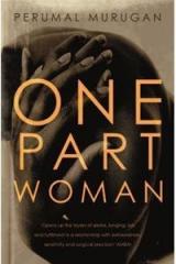 One Part Woman By: Perumal Murugan, Translated By: Aniruddhan Vasudevan