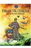 Param Vir Chakra By: Reena I. Puri