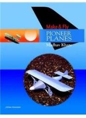 Pioneer Planes By: Madhav Khare, Khare Madhav