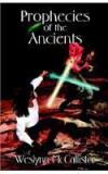 Prophecies Of The Ancients By: Weslynn McCallister