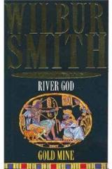 River God: Gold Mine By: Wilbur Smith