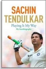 Sachin Tendulkar Playing it My Way : My Autobiography By: Boria Majumdar, Sachin Tendulkar