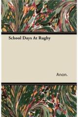 School Days at Rugby By: Anon