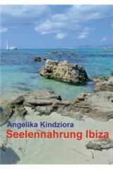 Seelennahrung Ibiza By: Angelika Kindziora