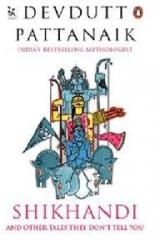 Shikhandi And Other Tales They Dont Tell You By: Devdutt Pattanaik