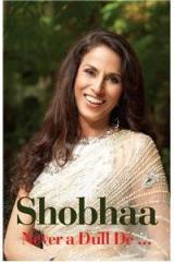 Shobhaa Never a Dull De By: Shobhaa D