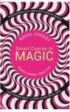 Smart Course In Magic : Secrets.Staging.Tricks.Tips By: Nakul Shenoy