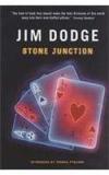 Stone Junction By: Jim Dodge