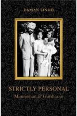 Strictly Personal : Manmohan And Gursharan By: Daman Singh