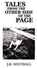 Tales from the Other Side of the Page By: J. R. Southall