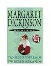 Tangled Threads/Twisted Strands By: Margaret Dickinson