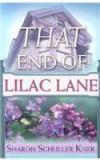 That End Of Lilac Lane By: Sharon Schuller Kiser